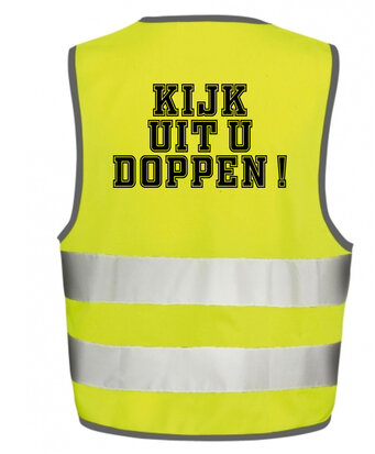 kijk uit u doppen hesje!