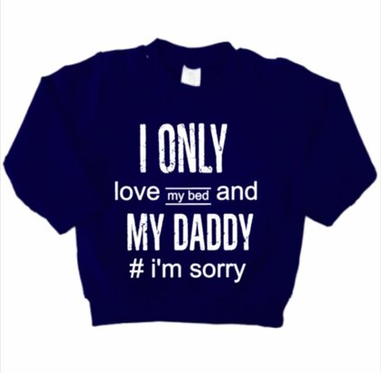 Sweater | I only love my Daddy