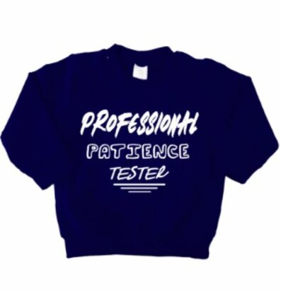SWEATER | PROFFESIONEL PATIANCE TESTER