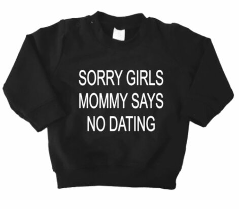 SORRY GIRLS MOMMY SAYS NO DATING 