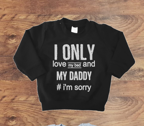 Sweater | I only love my Daddy