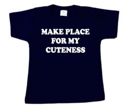 shirt | make place for my cuteness